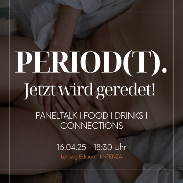 #HealthHey - Period(t). Jetzt wird geredet. im Entenza Leipzig am 16.04.2025